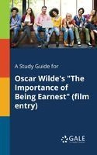 A Study Guide For Oscar Wilde's "The Importance Of Being Earnest" (Film Entry)