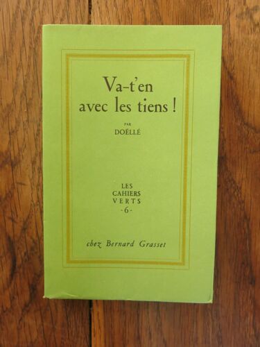Va-T'en Avec Les Tiens De Doéllé. 1951. Grasset, "Les Cahiers Verts" 6. 1951. Exemplaire Numéroté
