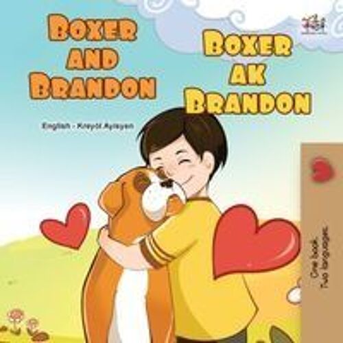 Boxer And Brandon (English Haitian Creole Bilingual Children's Book)