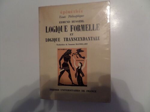 Edmund Husserl. Logique Formelle Et Logique Transcendantale : Essai D'Une Critique De La Raison Logique 2e Édition
