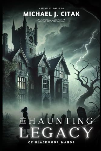 The Haunting Legacy Of Blackmoor Manor