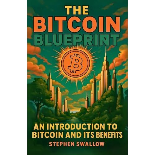 The Bitcoin Blueprint: Bitcoin For Beginners