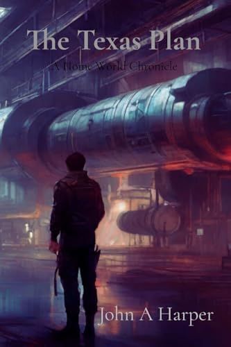 The Texas Plan: A Home World Chronicle