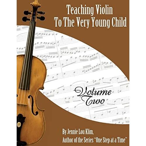 Teaching Violin To The Very Young Child: Volume Two