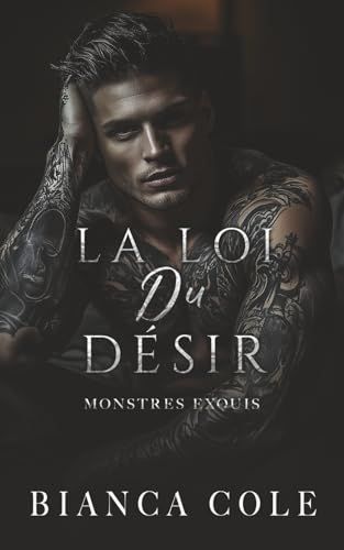 La Loi Du Désir (Monstres Exquis) (French Edition)