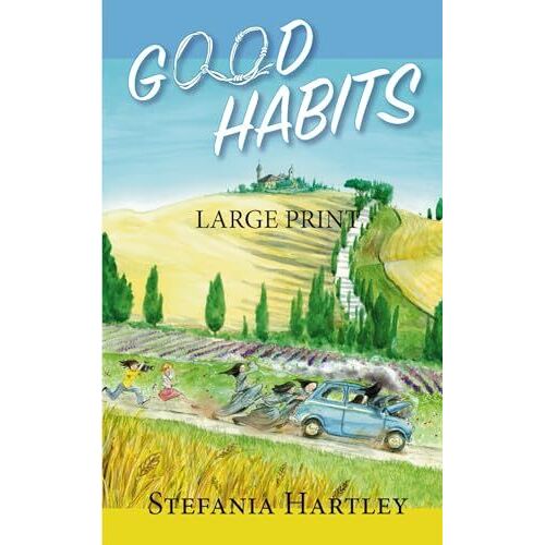 Good Habits: (Very Large Print) 31 Heartwarming And Humorous Short Stories About Community Life Set In A Convent On The Italian Apennine Mountains