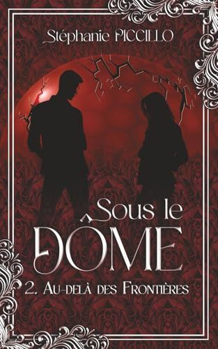 Sous Le Dôme - 2. Au Delà Des Frontières (French Edition)