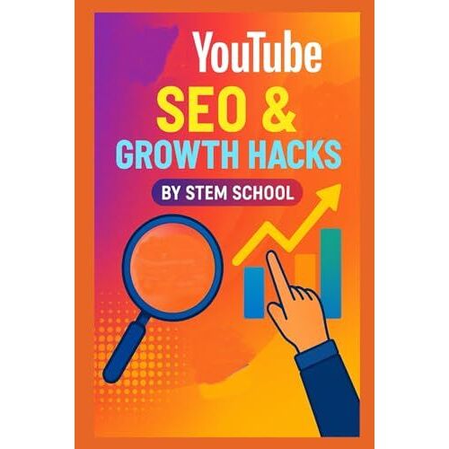 Youtube Seo & Growth Hacks: Ranking Secrets To Increase Views & Subscribers (Digital Skill Development - The Future Of Innovation)