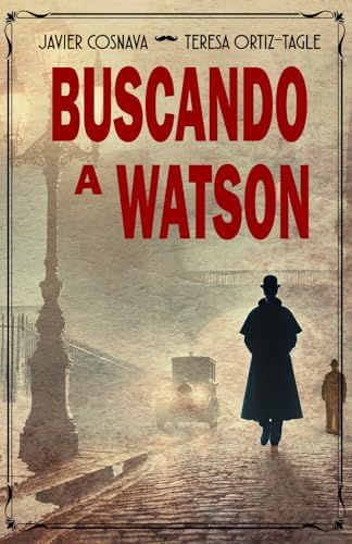 Buscando A Watson (Los Casos Del Falso Sherlock Holmes) (Spanish Edition)