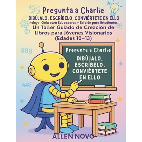 Dibújalo, Escríbelo, Conviértete: Incluye: Guía Para Educadores + Edición Para Estudiantes (Spanish Edition)