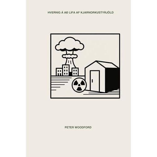 Hvernig Á Að Lifa Af Kjarnorkustyrjöld (Icelandic Edition)