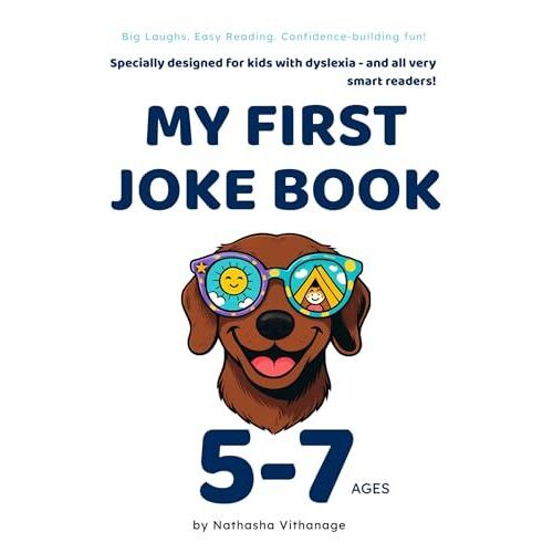 My First Joke Book: Funny And Easy Jokes For Kids With Dyslexia Build Reading Confidence With Laughter