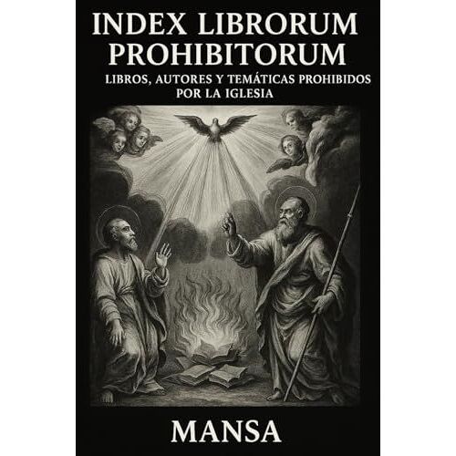 Index Librorum Prohibitorum: Libros, Autores Y Temáticas Prohibidos Por La Iglesia (Spanish Edition)