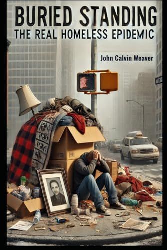 Buried Standing: The Identity Loss And Property Death Of The Real Homeless Epidemic