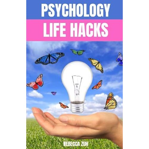 Psychology Life Hacks
