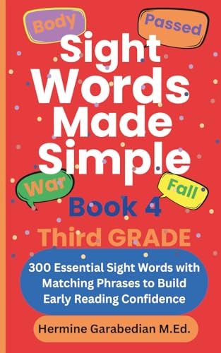Sight Words Made Simple Book 4 Third Grade: 300 Essential Sight Words With Matching Phrases To Build Early Reading Confidence (Book 1 - Kindergarten & First Grade)