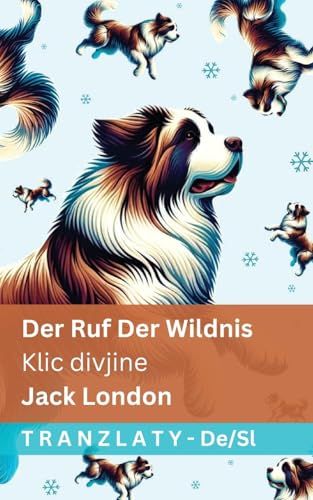 Der Ruf Der Wildnis / Klic Divjine: Tranzlaty Deutsch Slovensina (German Edition)