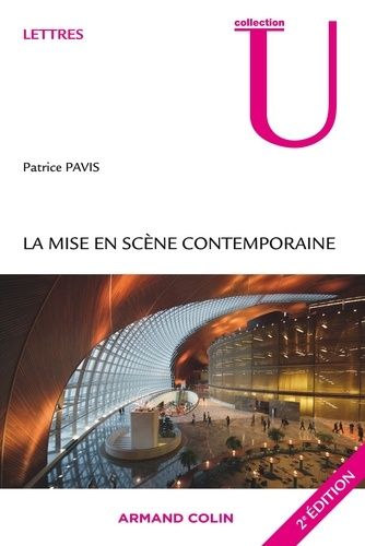 La Mise En Scène Contemporaine - Origines, Tendances, Perspectives