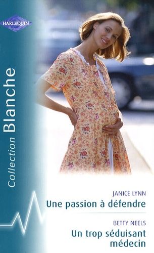 Une Passion À Défendre - Suivi De Un Trop Séduisant Médecin