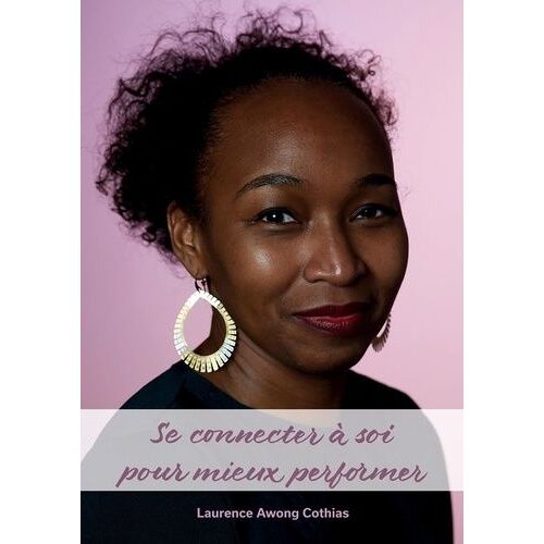 Se Connecter À Soi Pour Mieux Performer