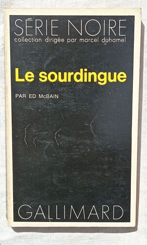 Ed Mcbain, Le Sourdingue, Nrf - Gallimard, Série Noire, 1973, Traduit De L'Américain Par R. Fitzgerald