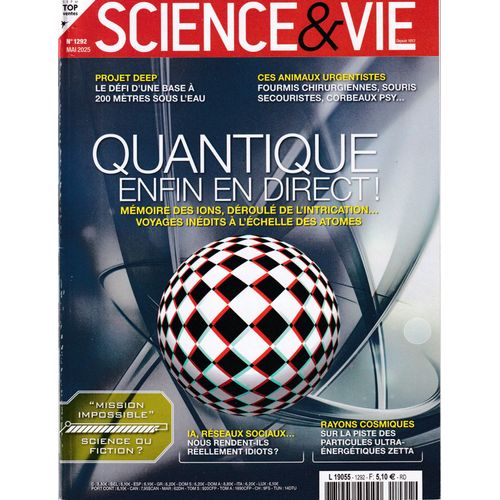 Science & Vie - N°1292 - Mai 2025 - Quantique, Enfin En Direct !