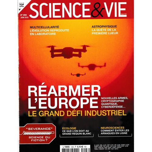 Science & Vie - N°1293 - Juin 2025 - Réarmer L'Europe - Le Grand Défi Industriel