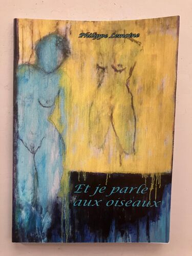 Et Je Parle Aux Oiseaux - Philippe Lemoine - 2011