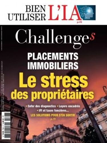 Challenges N°798 : Placements Immobiliers, Le Stress Des Propriétaires