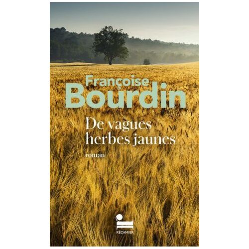 De Vagues Herbes Jaunes : Le Roman Introuvable Enfin Disponible