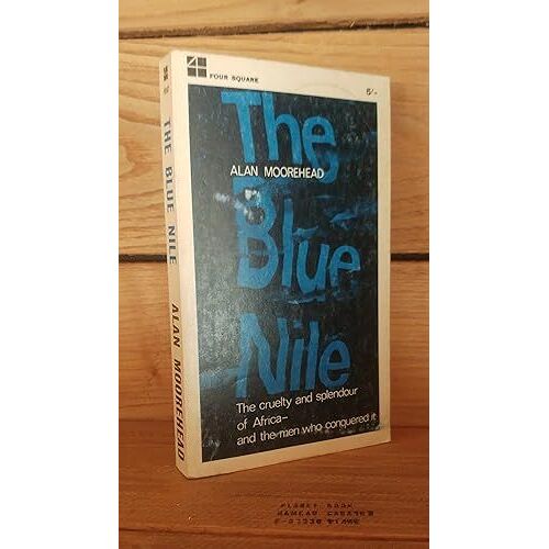 The Blue Nile : The Cruelty And Splandour Of Africa And The Men Who Conquered It