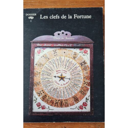 Les Clefs De La Fortune - Dossier Atp 1 Des Dossiers Du Musée National Des Arts Et Traditions Populaire - Éditions De La Réunion Des Musées Nationaux 1987