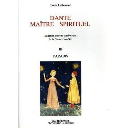 Dante Maitre Spirituel - Tome Iii : Paradis