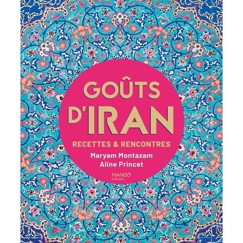 Goûts D'iran - Recettes & Rencontres