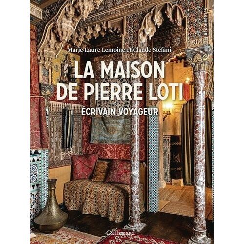 La Maison De Pierre Loti - Ecrivain Voyageur