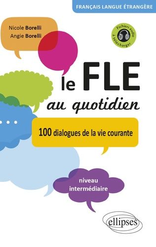 Le Fle Au Quotidien - 100 Dialogues De La Vie Courante Niveau Intermédiaire