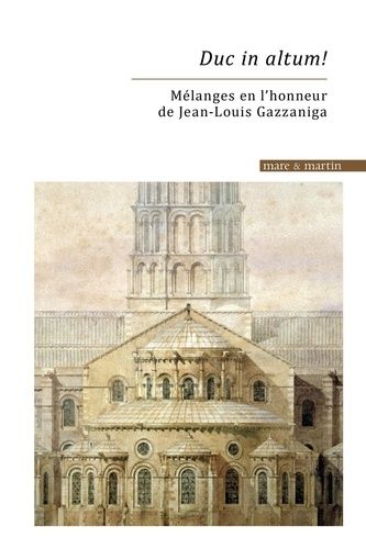 Duc In Altum! - Mélanges En L'honneur De Jean-Louis Gazzaniga