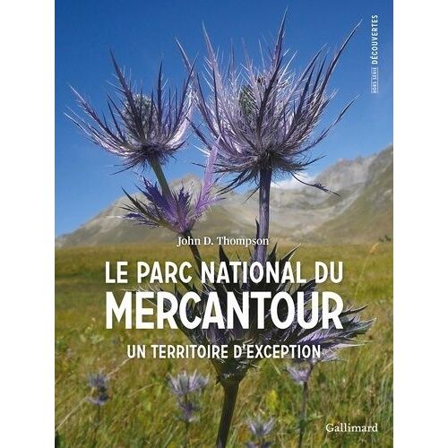 Le Parc National Du Mercantour - Un Territoire D'exception