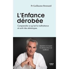 L'enfance Dérobée - Comprendre Ce Qu'est La Maltraitance Et Sortir Des Stéréotypes