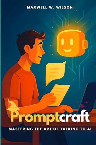 Promptcraft: Mastering The Art Of Talking To Ai