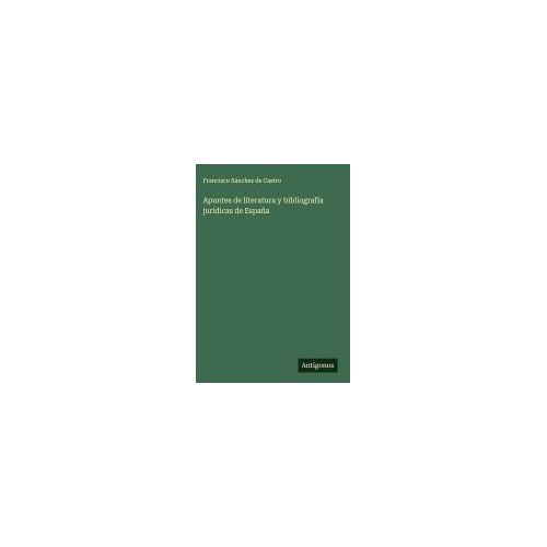 Apuntes De Literatura Y Bibliografia Juridicas De España