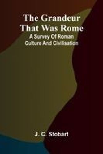 The Grandeur That Was Rome