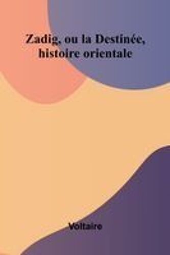 Zadig, Ou La Destin E, Histoire Orientale