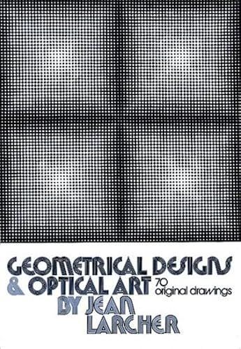 Geometrical Designs And Optical Art: 70 Original Drawings (Dover Pictorial Archives)