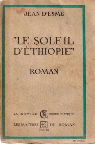 Le Soleil D'Éthiopie - Jean D'Esme ( La Nouvelle Revue Critique, Coll. "Les Maîtres Du Roman", 1929)