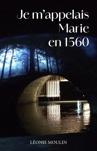 Je M'appelais Marie En 1560