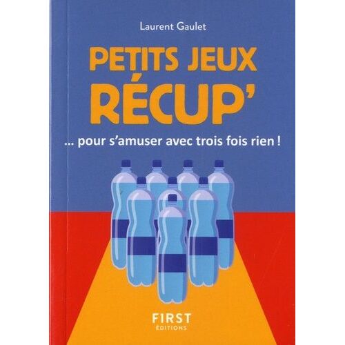 Petits Jeux Récup' - Pour S'amuser Avec Trois Fois Rien !