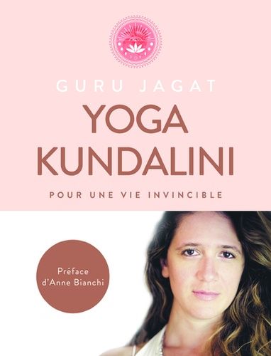 Yoga Kundalini - Pour Une Vie Invicible