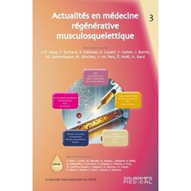 Actualités En Médecine Régénérative Musculosquelettique - Tome 3