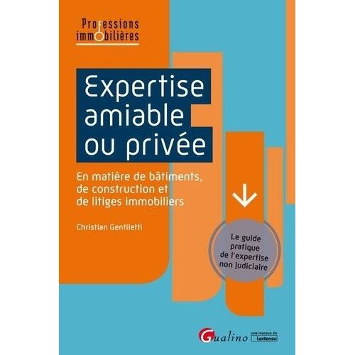 Expertise Amiable Ou Privée - En Matière De Bâtiment, De Construction Et De Litiges Immobiliers